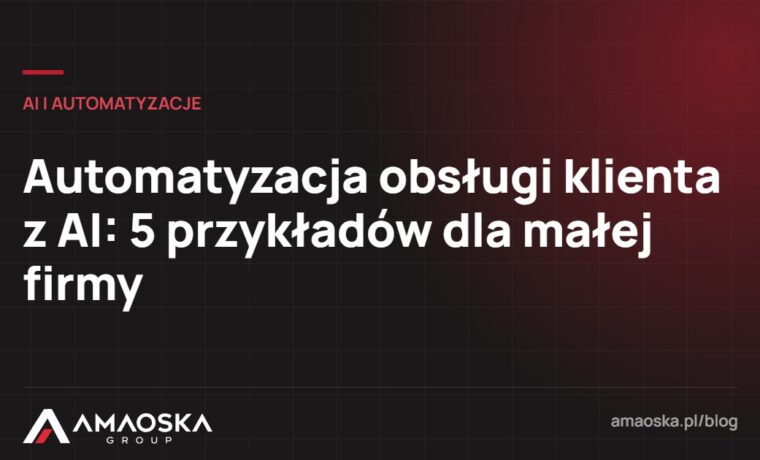 Automatyzacja obsługi klienta: 5 przykładów dla małej firmy