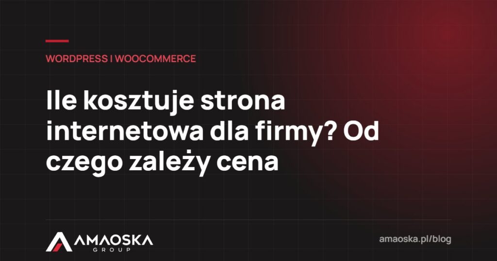 Ile kosztuje strona internetowa: Ile kosztuje strona internetowa dla firmy? Od czego zależy cena