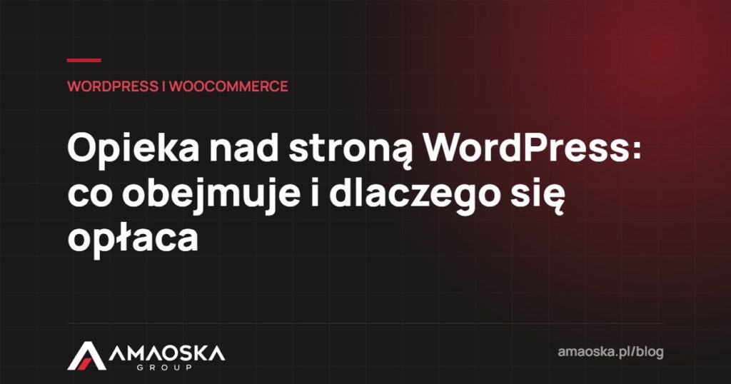 Opieka nad stroną WordPress: co obejmuje i dlaczego się opłaca